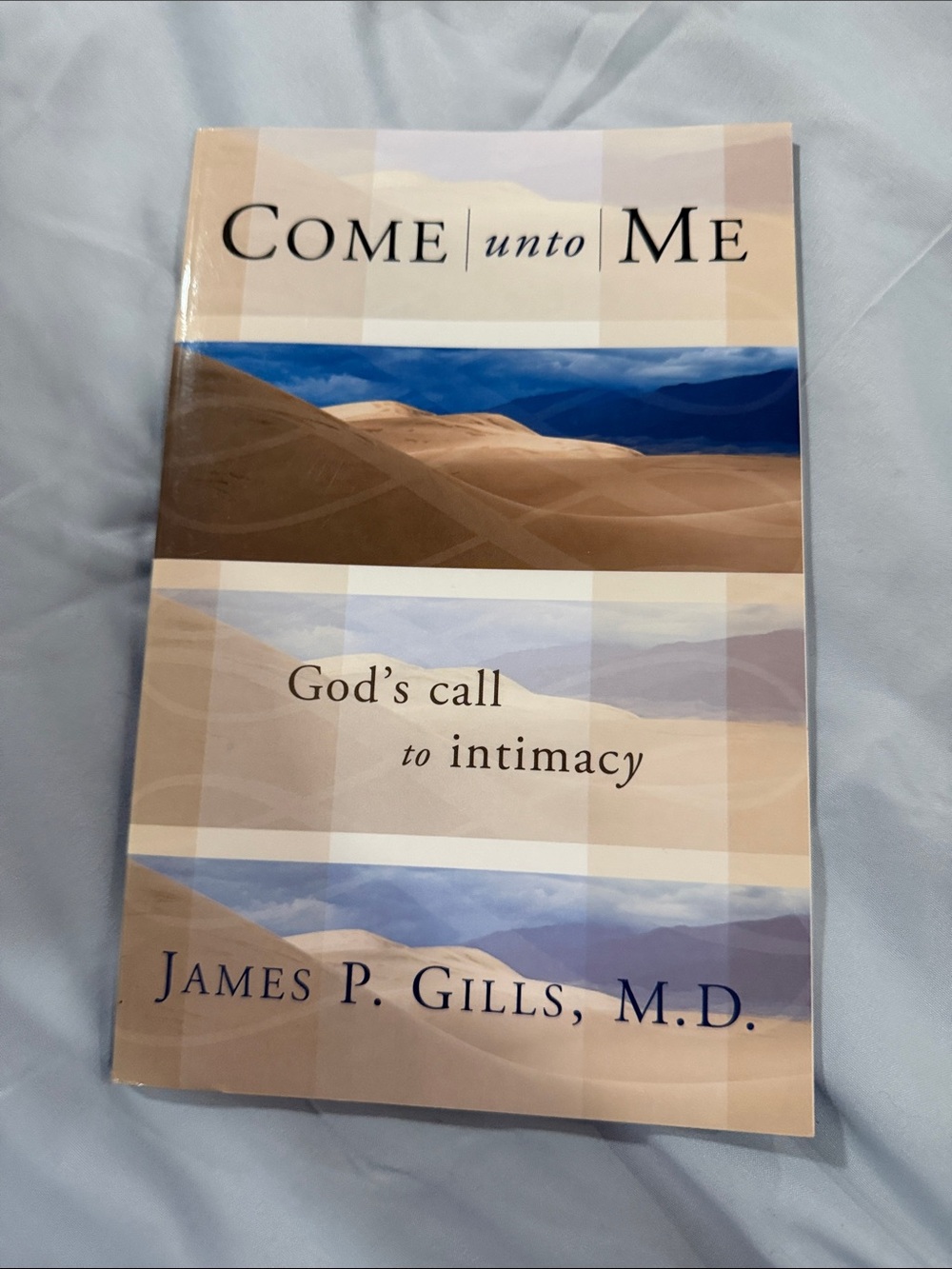 Come Unto Me by James P. Gills, M.D. - Soft Beige & Blue Paperback